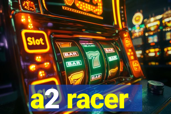 a2 racer - riscando o asfalto assistir